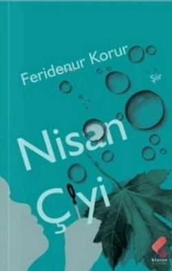Nisan Çiyi - Feridenur Korur | Yeni ve İkinci El Ucuz Kitabın Adresi
