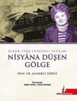 Nisyana Düşen Gölge; Klasik Türk Edebiyatı Yazıları