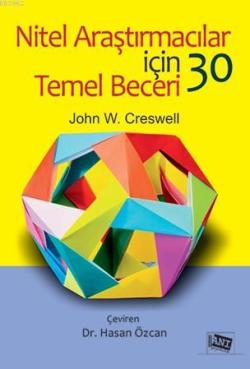 Nitel Araştırmacılar İçin 30 Temel Beceri - John W. Creswell | Yeni ve