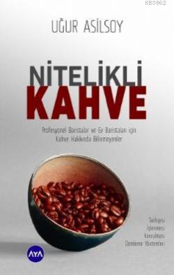 Nitelikli Kahve - Uğur Asilsoy | Yeni ve İkinci El Ucuz Kitabın Adresi