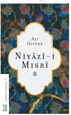 Niyazi-i Mısri - Ali Öztürk | Yeni ve İkinci El Ucuz Kitabın Adresi