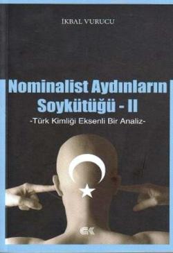 Nominalist Aydınların Soykütüğü 2; Türk Kimliği Eksenli Bir Analiz