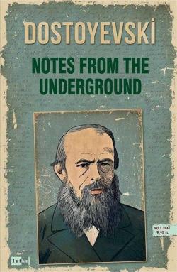 Notes From The Underground - Fyodor Mihayloviç Dostoyevski | Yeni ve İ