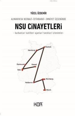 NSU Cinayetleri; Almanya'da Neonazi - İstihbarat - Emniyet Üçgeninde
