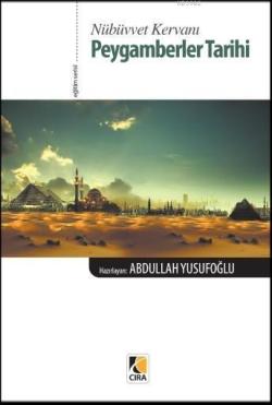 Nübüvvet Kervanı Peygamberler Tarihi - Abdullah Yusufoğlu | Yeni ve İk