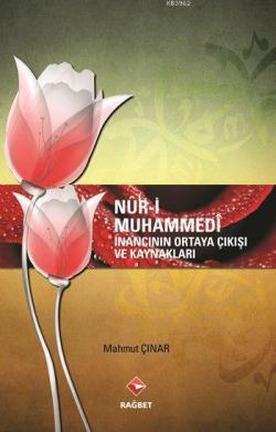 Nûr-i Muhammedî; İnancının Ortaya Çıkışı ve Kaynakları