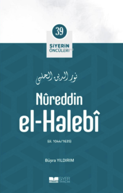 Nureddin El Halebi; Siyerin Öncüleri 39