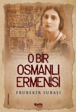 O Bir Osmanlı Ermenisi - Ebubekir Subaşı | Yeni ve İkinci El Ucuz Kita