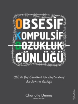 Obsesif Kompulsif Bozukluk Günlüğü;OKB ile Baş Edebilmek için Oluşturulmuş Bir Aktivite Günlüğü