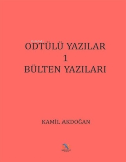 ODTÜlü Yazılar 1 - Bülten Yazıları - Kamil Akdoğan | Yeni ve İkinci El