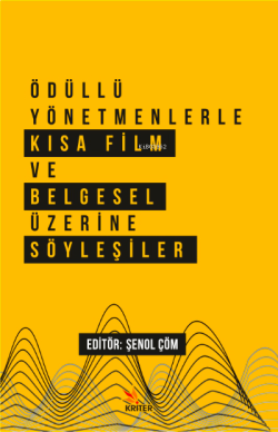 Ödüllü Yönetmenlerle Kısa Film ve Belgesel Üzerine Söyleşiler - Şenol 