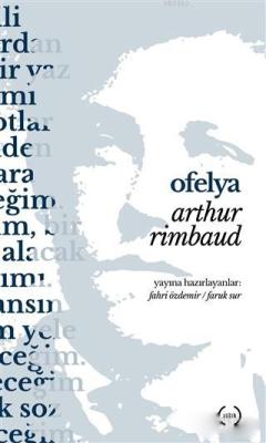 Ofelya - Arthur Rimbaud | Yeni ve İkinci El Ucuz Kitabın Adresi