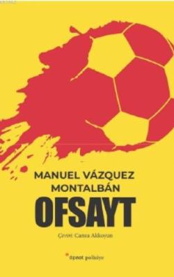 Ofsayt - Manuel Vazquez Montalban | Yeni ve İkinci El Ucuz Kitabın Adr