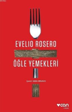 Öğle Yemekleri - Evelio Rosero | Yeni ve İkinci El Ucuz Kitabın Adresi