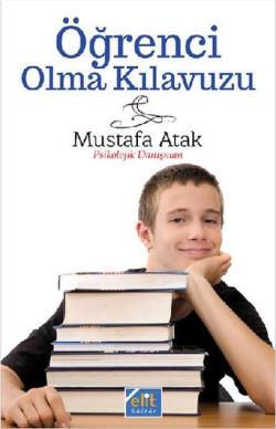 Öğrenci Olma Kılavuzu - Mustafa Atak | Yeni ve İkinci El Ucuz Kitabın 