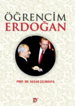 Öğrencim Erdoğan - Hasan Çelikkaya | Yeni ve İkinci El Ucuz Kitabın Ad