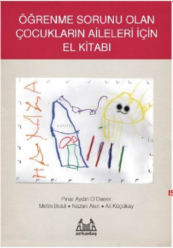 Öğrenme Sorunu Olan Çocukların Aileleri İçin El Kitabı - Ali Küçükaydı