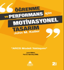Öğrenme ve Performans İçin Motivasyonel Tasarım - John M. Keller | Yen