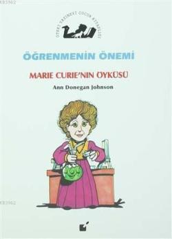 Öğrenmenin Önemi - Marie Curie'nin Öyküsü - Ann Donegan Johnson | Yeni