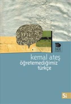 Öğretemediğimiz Türkçe - Kemal Ateş | Yeni ve İkinci El Ucuz Kitabın A