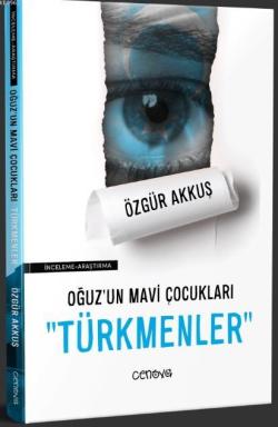 Oğuz'un Mavi Çocukları "Türkmenler" - Özgür Akkuş | Yeni ve İkinci El 