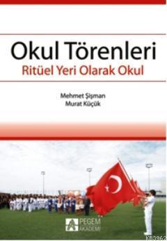 Okul Törenleri - Mehmet Şişman | Yeni ve İkinci El Ucuz Kitabın Adresi