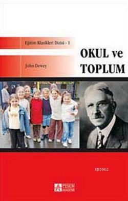 Okul ve Toplum - John Dewey | Yeni ve İkinci El Ucuz Kitabın Adresi