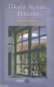 Okula Açılan Pencere - Ferhat Karakaş | Yeni ve İkinci El Ucuz Kitabın