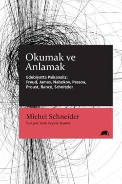 Okumak Ve Anlamak - Michel Schneider | Yeni ve İkinci El Ucuz Kitabın 