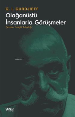 Olağanüstü İnsanlarla Görüşmeler - G. I. Gurdjieff | Yeni ve İkinci El