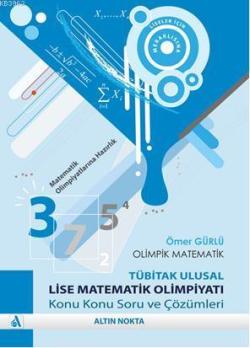 Olimpik Matematik-Tübitak Ulusal Lise Matematik Olimpiyatı Konu Konu Soru ve Çözümleri