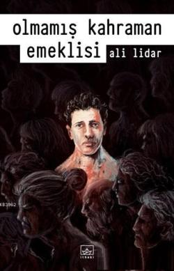 Olmamış Kahraman Emeklisi - Ali Lidar | Yeni ve İkinci El Ucuz Kitabın