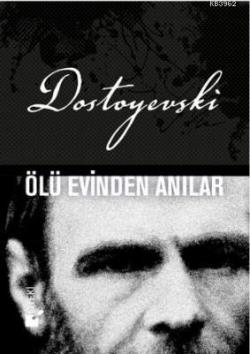 Ölü Evinden Anılar - Fyodor Mihayloviç Dostoyevski | Yeni ve İkinci El