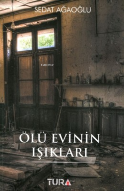 Ölü Evinin Işıkları - Sedat Ağaoğlu- | Yeni ve İkinci El Ucuz Kitabın 