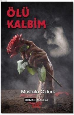 Ölü Kalbim - Mustafa Öztürk | Yeni ve İkinci El Ucuz Kitabın Adresi
