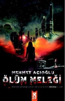Ölüm Meleği - Mehmet Acıoğlu | Yeni ve İkinci El Ucuz Kitabın Adresi