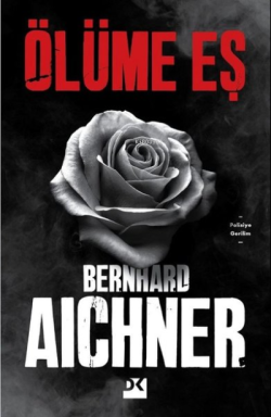Ölüme Eş - Bernhard Aichner | Yeni ve İkinci El Ucuz Kitabın Adresi
