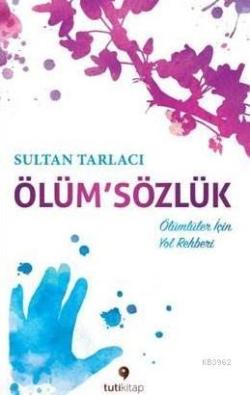 Ölüm'Sözlük - Sultan Tarlacı | Yeni ve İkinci El Ucuz Kitabın Adresi