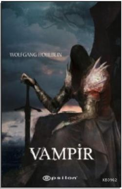 Ölümsüzlerin Tarihi 2 - Vampir - Wolfgang Hohlbein | Yeni ve İkinci El