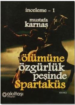 Ölümüne Özgürlük Peşinde Spartaküs - Mustafa Karnas- | Yeni ve İkinci 