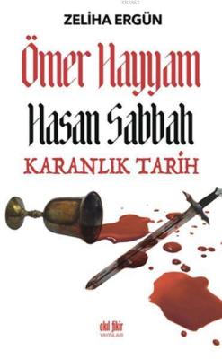 Ömer Hayyam Hasan Sabbah Karanlık Tarih - Zeliha Ergün | Yeni ve İkinc