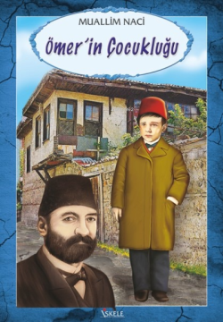 Ömer'in Çocukluğu - Muallim Naci | Yeni ve İkinci El Ucuz Kitabın Adre