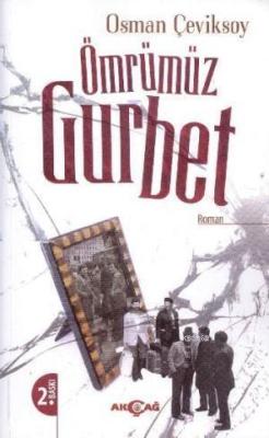 Ömrümüz Gurbet - Osman Çeviksoy | Yeni ve İkinci El Ucuz Kitabın Adres