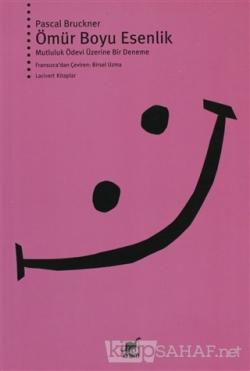Ömür Boyu Esenlik - Pascal Bruckner | Yeni ve İkinci El Ucuz Kitabın A