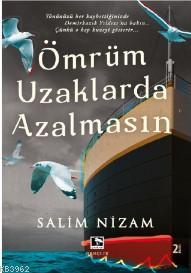 Ömür Uzaklarda Azalmasın - Salim Nizam | Yeni ve İkinci El Ucuz Kitabı