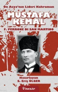 Ön Asya'nın Lideri Kahraman Mustafa Kemal - Eriş Ülger | Yeni ve İkinc