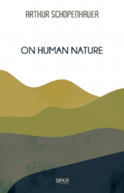 On Human Nature - Arthur Schopenhauer | Yeni ve İkinci El Ucuz Kitabın