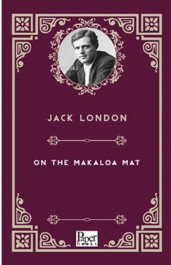 On the Makaloa Mat - Jack London | Yeni ve İkinci El Ucuz Kitabın Adre