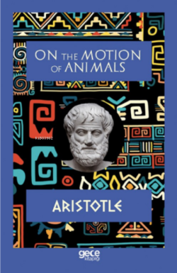 On The Motion of Animals - Aristotle | Yeni ve İkinci El Ucuz Kitabın 