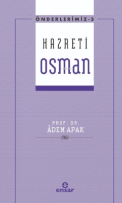 Önderlerimiz Serisi 3- Hazreti Osman - Adem Apak | Yeni ve İkinci El U